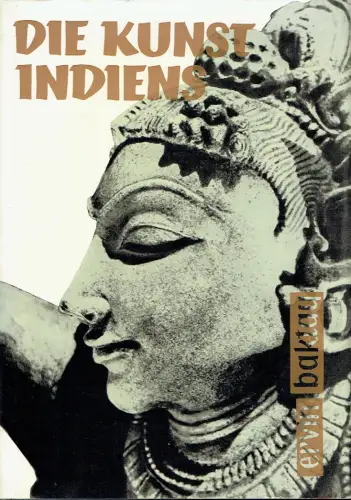 Ervin Baktay: Die Kunst Indiens. 