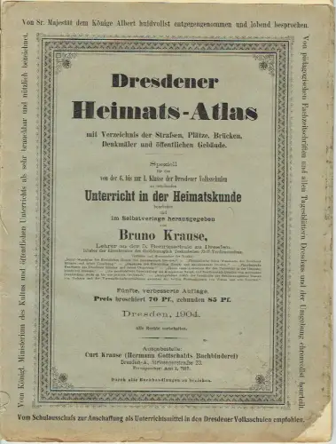 Bruno Krause: Dresdener Heimats-Atlas mit Verzeichnis der Straßen, Plätze, Brücken, Denkmäler und öffentlichen Gebäude
 Speziell für den ... der Dresdener Volksschulen zu erteilenden Unterricht in der Heimatskunde. 