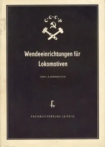 L. E. Konzewitsch: Wendeeinrichtungen für Lokomotiven. 