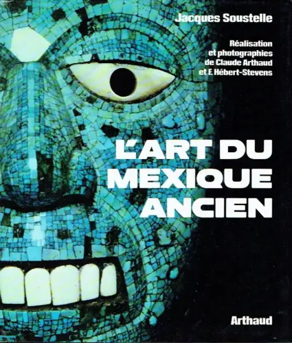 Jacques Soustelle: L'Art du Mexique Ancien. 