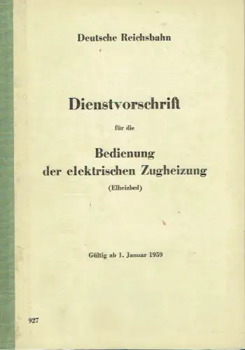 Dienstvorschrift für die Bedienung der elektrischen Zugheizung (Elheizbed)
 Gültig ab 1. Januar 1959. 
