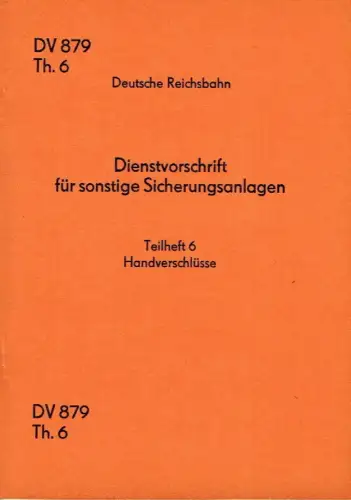 Dienstvorschrift für sonstige Sicherungsanlagen
 Handverschlüsse. 