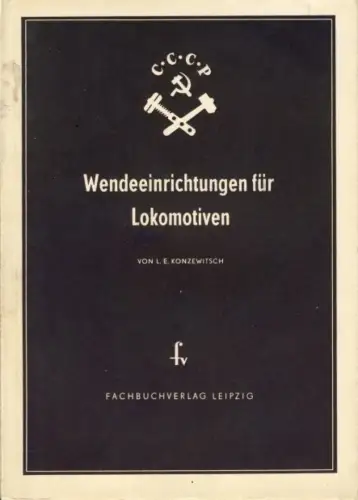 L. E. Konzewitsch: Wendeeinrichtungen für Lokomotiven. 