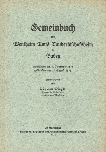 Gemeinbuch von Wenkheim Amts Tauberbischofsheim in Baden
 angefangen ... 1578, geschlossen ... 1873. 