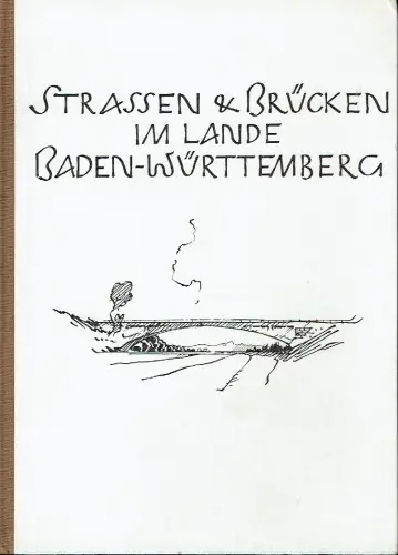 Strassen und Brückenbau im Lande Baden-Württemberg. 