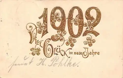 L399 Neujahrsgrüße 1902 große Zahlen Kleeblatt Glück geprägte Postkarte