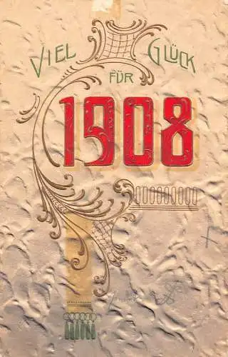 L403 Neujahrsgrüße 1908 große Zahlen Glück geprägte Postkarte