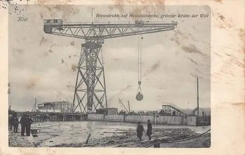 A154 Deutschland 1909 Kiel Riesenkran Howaldtswerke Industrie Vintage Postkarte