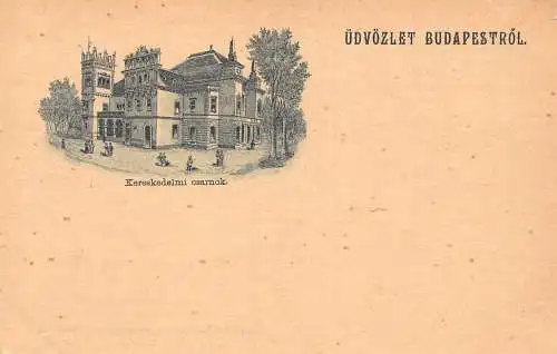 B052 Ungarn Budapest Udozlet Budapestrol Kereskedelmi csarnok Burg Postkarte