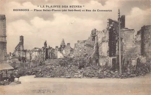A009 Frankreich La Plainte Ruinen Soissons Place Saint Pierre Katastrophe Postkarte
