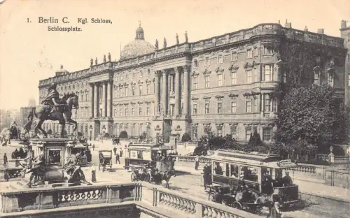 A103 Deutschland 1911 Berlin Kgl Schloss Schloss Straßenbahnen Kutsche Statuen Postkarte