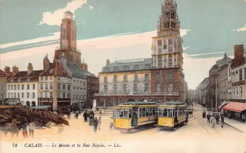 A678 Frankreich Calais Musee et Rue Royale Museum Straßenbahnen Postkarte