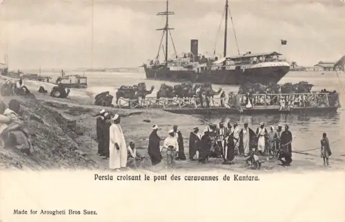 Ägypten Persien überquert die Kantara Karawanenbrücke Kamele Dampfschiff Postkarte B934