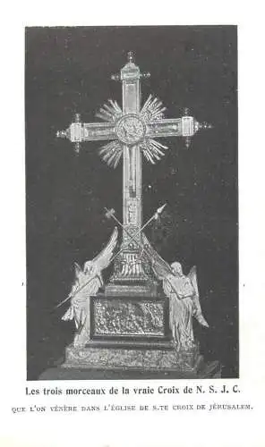 Que l`on venere dans l`eglise de Sainte Croix de Jerusalem - les trois morceaux de la vraie Croix