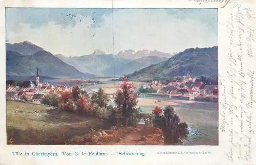 Tolz in Oberbayern von C. le Feubure - Selbstverlag 1901