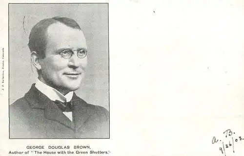 George Douglas Brown author of "The house with the Green Shutters"
