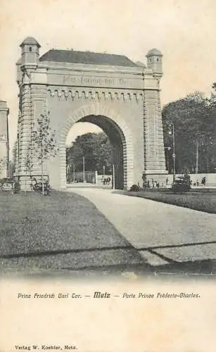 France Moselle Metz Prinz Friedrich Carl Tor