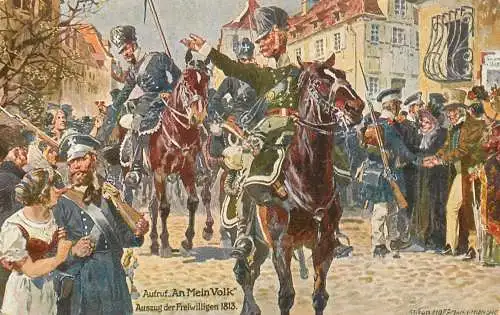 Aufruf "An Mein Volk" Auszug der Freiwilligen" 1813 Kunstler-AK
