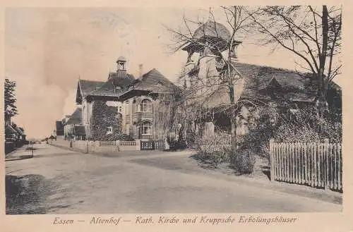 Essen Altenhof Kath. Kirche und Kruppsche Erholingshauser