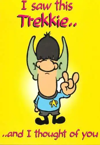Greetings card Advertising i saw this Trekkie and I thought of you Star Trek
