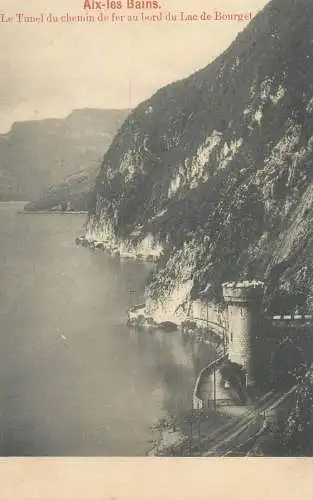 France cpa Postcard Lac Bourget Le Tunel du chemin du fer