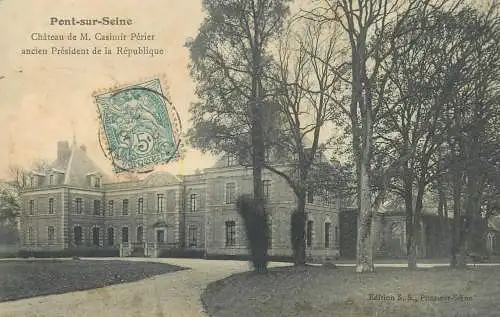 France CPA Postcard Pont-sur-Seine Chateau de M. Casimir Perier ancien President de la Republique