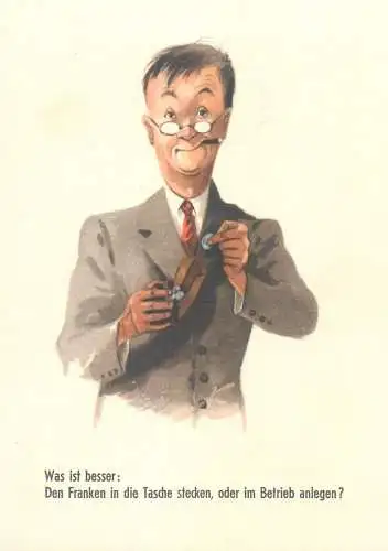 Humour postcard Was ist besser: Den Franken in die Tasche stecken, oder im Betrieb anlegen ? Brown Boveril Postkarte