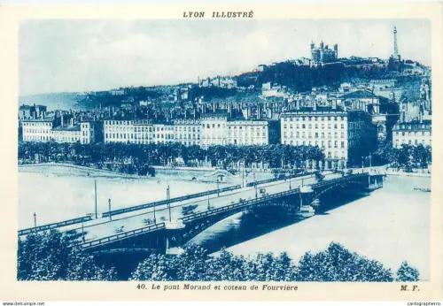 A5834 France Lyon illustree - Pont Morand et coteau de Fourviere