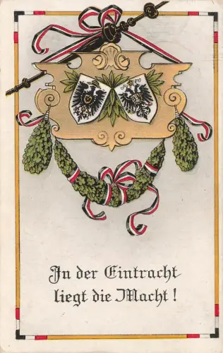 AK 1.WK In der Eintracht liegt die Macht! Wappen gelaufen Patriotika Postkarte