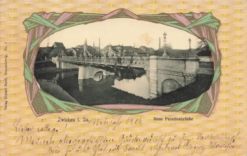 AK Zwickau Neue Paradiesbrücke Sachsen 1904 gelaufen Postkarte
