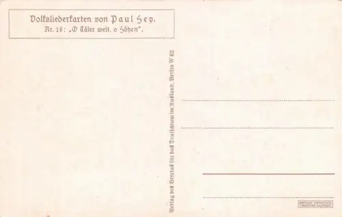 Paul Hey Volksliederkarte Nr. 28 O Täler weit, o Höhen Künstler Postkarte