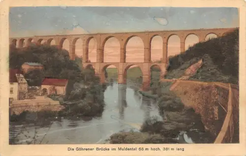 Die Göhrener Brücke im Muldental 68m hoch 381 m lang Postkarte AK 1913