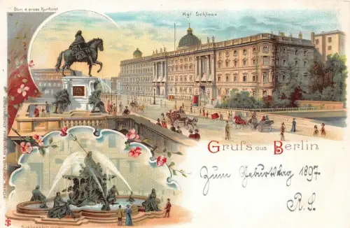 Gruss aus Berlin Kgl. Schloss Dkm. d. gross. Kurfürst 1897 Litho AK