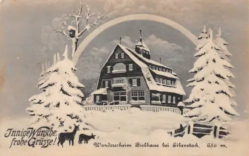 Innige Wünsche Wandererheim Bielhaus bei Eibenstock 650 m Postkarte AK