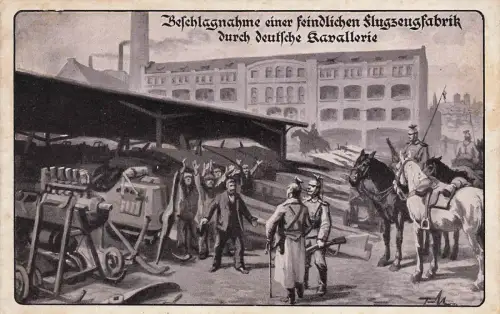 Beschlagnahme feindlicher Flugzeugfabrik durch deutsche Kavallerie Postkarte AK