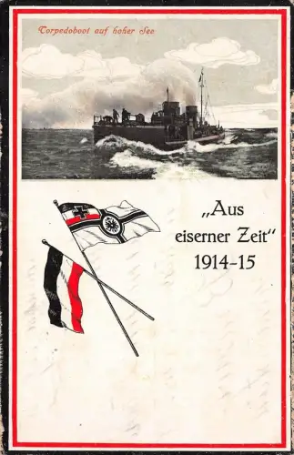 Aus eiserner Zeit Torpedoboot auf hoher See Patriotika Postkarte AK 1915