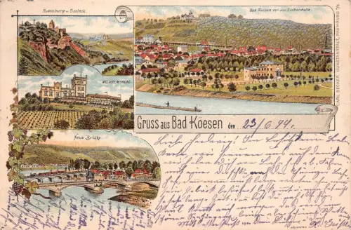 Gruss aus Bad Köesen Rudelsburg u. Saaleck Neue Brücke Postkarte AK 1899