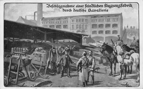 Beschlagnahme Feindlichen Flugzeugfabrik Kavallerie 1. WK Patriotika Postkarte