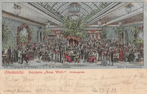Chemnitz Reichels "Neue Welt" Wintergarten Postkarte AK 1903