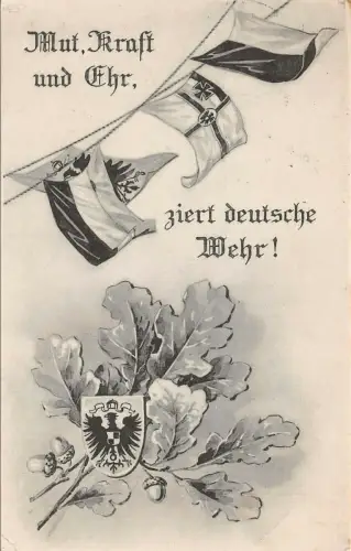 Mut, Kraft und Ehr ziert deutsche Wehr! Patriotika Postkarte AK 1915