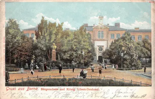 Gruss aus Borna Bürgerschule und König Albert-Denkmal AK 1903