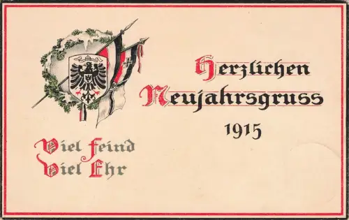 Herzlichen Neujahrsgruß Viel Feind Viel Ehr Patriotika Geprägt Postkarte AK 1914
