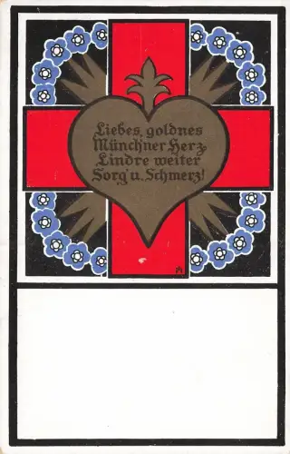 Liebes goldnes Münchner Herz Lindre weiter Sorg u. Schmerz Rotkreuz Postkarte AK