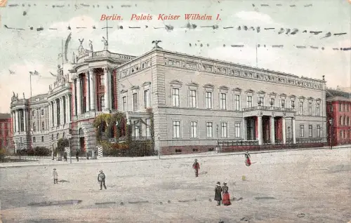 Berlin Palais Kaiser Wilhelm I. Postkarte 1906
