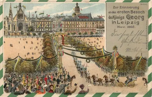 Erinnerung Erster Besuch des König Georg in Leipzig Patriotika Postkarte AK 1902