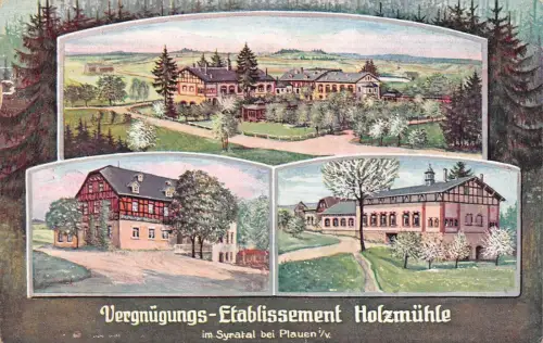 Vergnügungs-Etablissement Holzmühle im Syratal bei Plauen i/V. Postkarte AK 1911