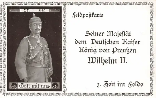 AK 1.WK Kaiser Wilhelm II Portrait Zeit im Felde ungelaufen Patriotika Postkarte