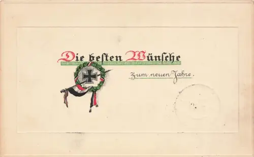 AK 1.WK Die besten Wünsche zum neuen Jahre EK2 1914 gelaufen Patriotika Geprägt