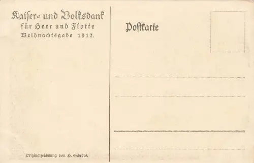 AK 1.WK Weihnachtsgabe 1917 Kaiser und Volksdank Frau Kind ungelaufen Patriotika