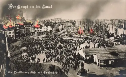 AK Kampf um den Kanal Bevölkerung flieht aus Dünkirchen ungelaufen Patriotika